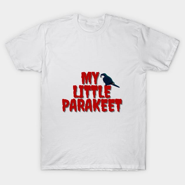 My Little Parakeet T-Shirt by The Official Shoppe of Lady Raven's Mirror